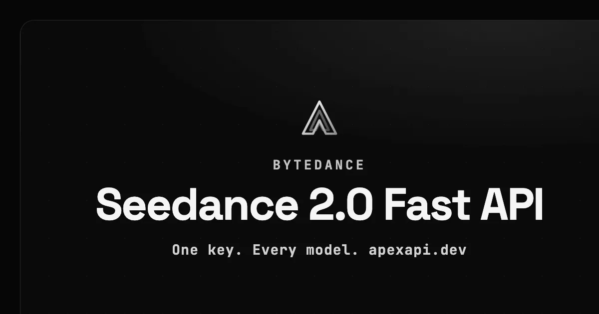 Seedance 2.0 Fast API on ApexApi