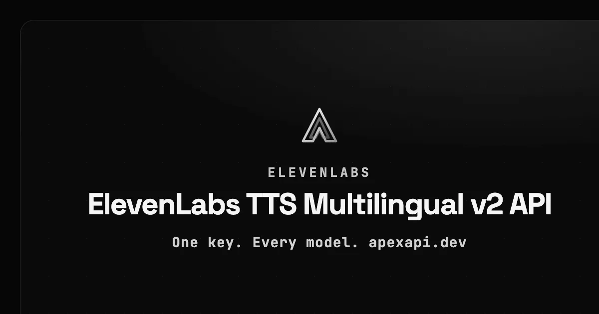 ElevenLabs TTS Multilingual v2 API on ApexApi
