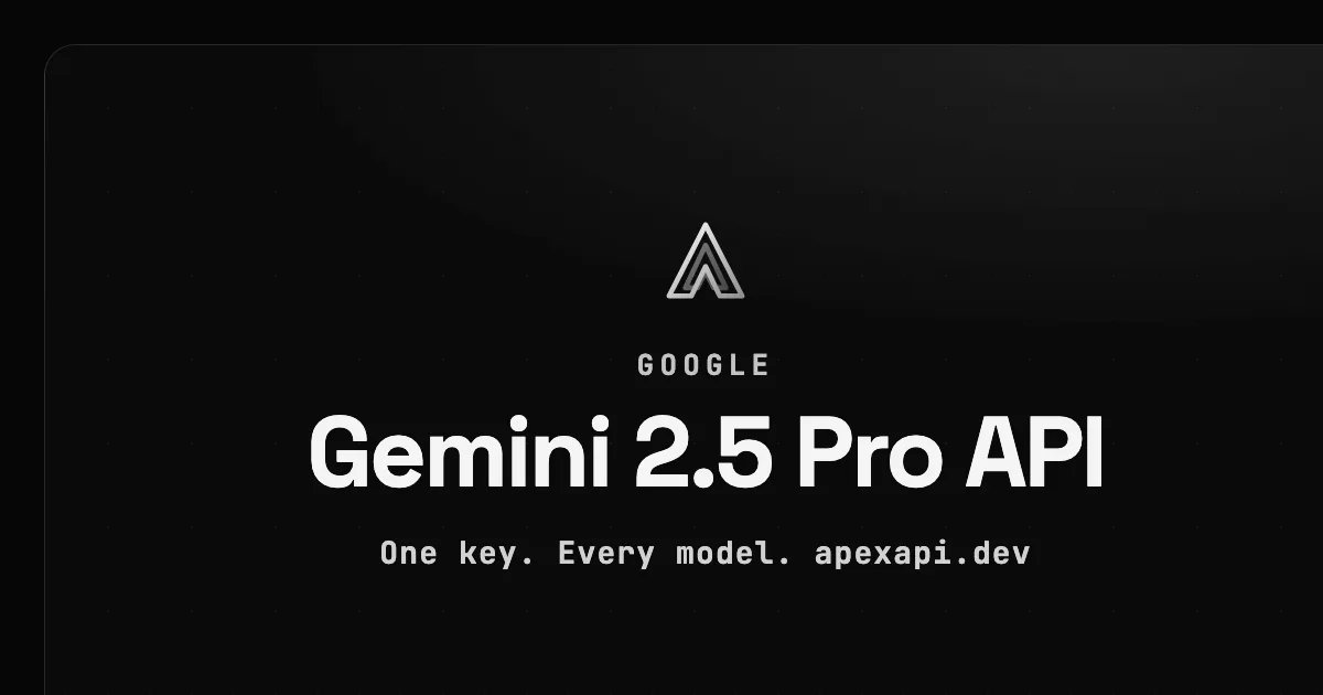 Gemini 2.5 Pro API on ApexApi