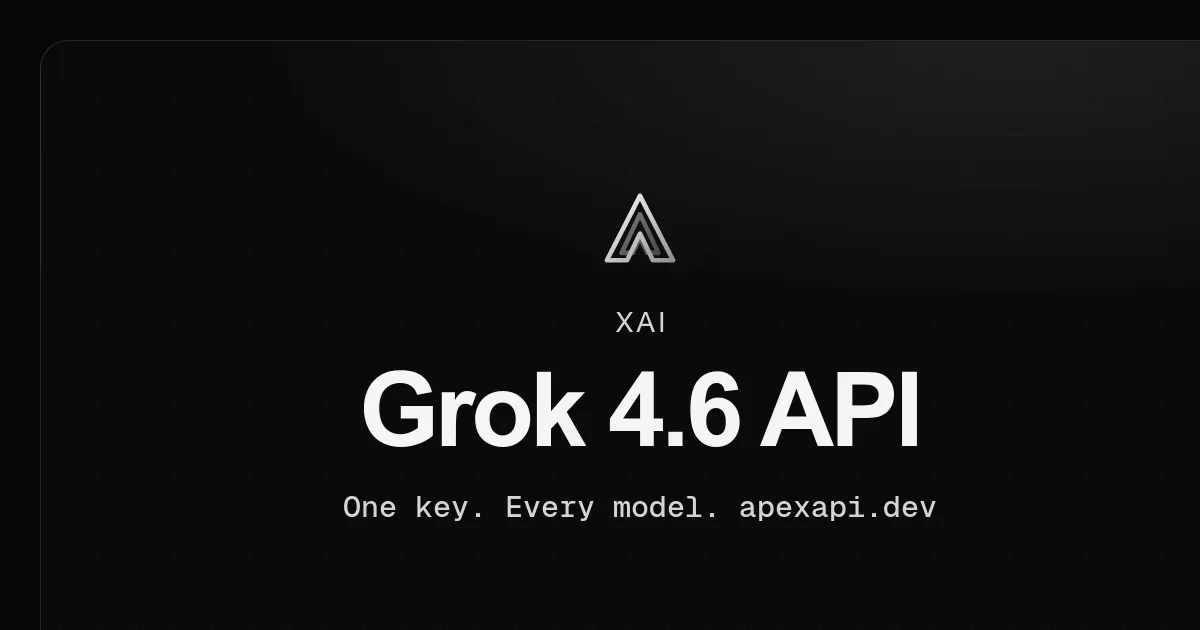Grok 4.6 API on ApexApi