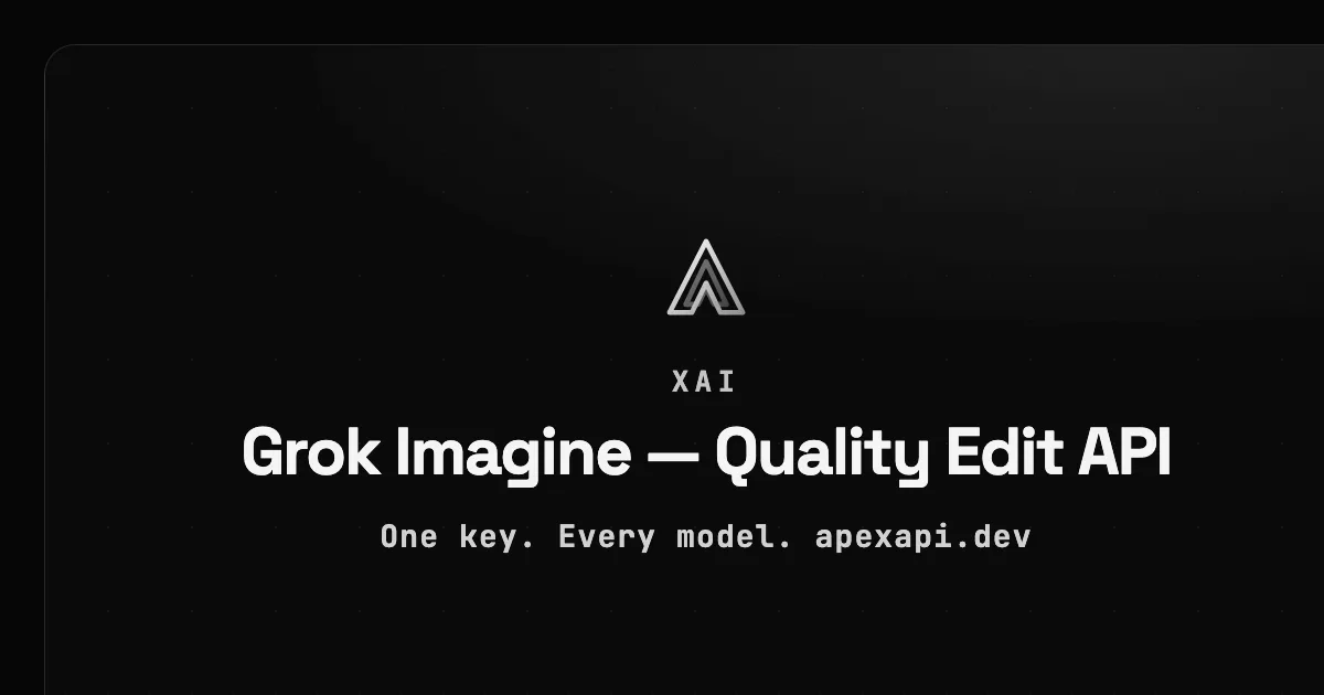 Grok Imagine — Quality Edit API on ApexApi